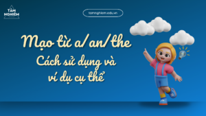 Mạo từ a/an/the | Cách sử dụng, Ví dụ cụ thể