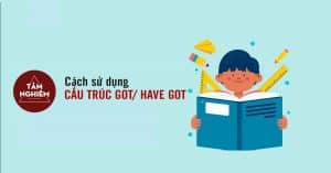 Su Dung Got Have Got